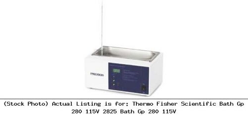 Thermo fisher scientific bath gp 280 115v 2825 bath gp 280 115v for sale