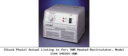 Vwr heated recirculator, model 1104 040301-vwr constant temperature unit for sale