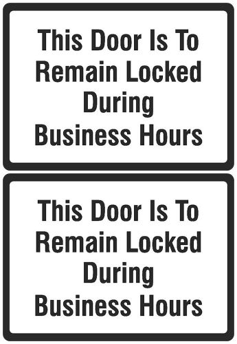 This Door Is To Remain Locked During Business Hours Private Door Keep Out s161