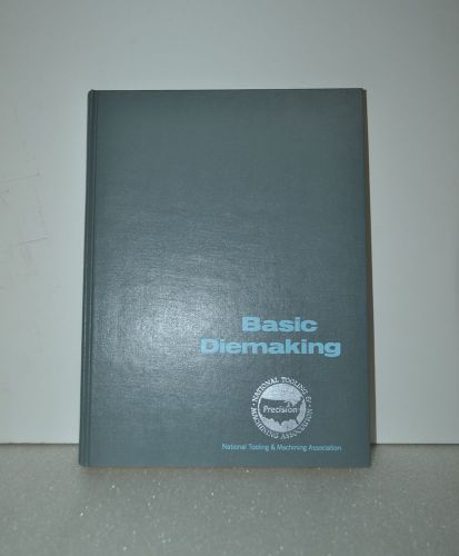National tooling &amp; machining association basic diemaking book 1963 (jrw #004) for sale