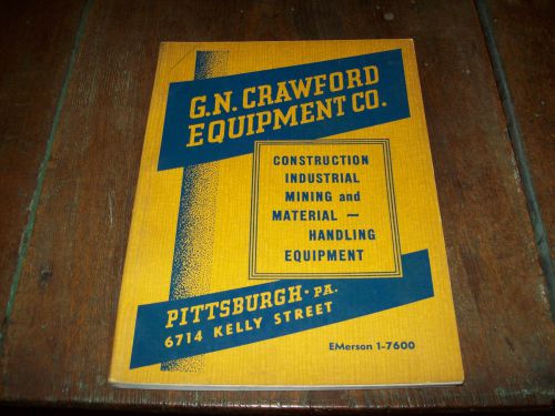 1951 G.N. CRAWFORD CATALOG PITTSBURGH PA CONSTRUCTION INDUSTRIAL MINING MATERIAL