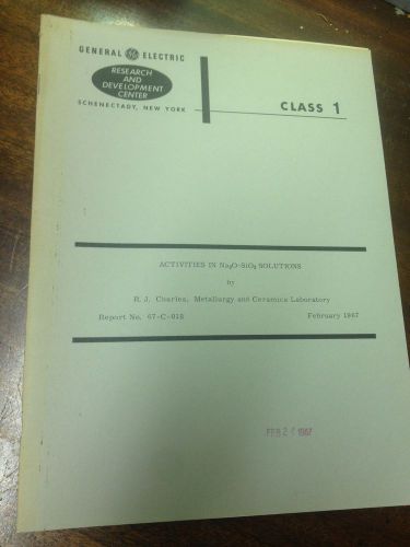 VINTAGE GE RESEARCH REPORT ACTIVITIES IN Na2O-SiO2 SOLUTIONS 1967 10 PGS