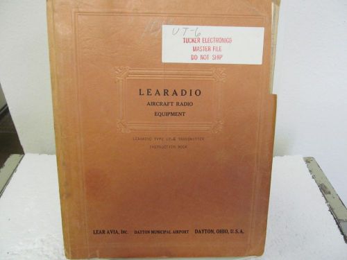 Lear Avia Learadio Type UT-6 Transmitter Instruction Book w/schematics