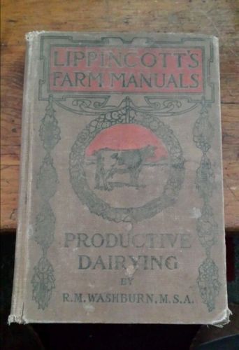 Lippincotts Farm Manuals Productive Dairying R.M. Washburn 1922 Great Illust