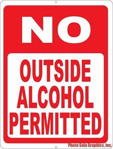 No Outside Alcohol Permitted Sign. 12x18 Metal. Rules for Alcoholic Beverages