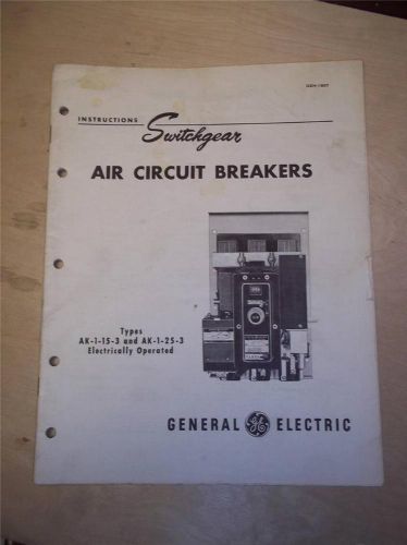 Vtg GE General Electric Manual~Switchgear Air Circuit Breakers AK-1 15 3 25