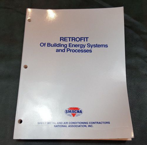 SMACNA Sheet Metal HVAC Retro Fit of Building Energy Systems &amp; Processes Manual