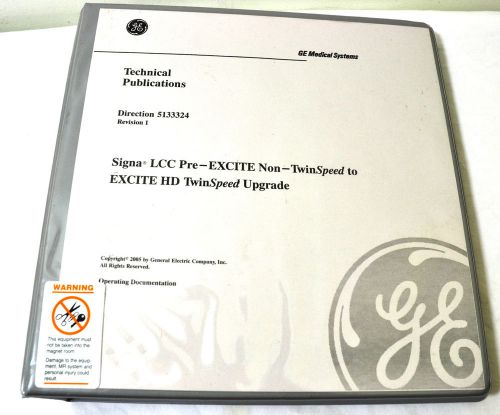 GE Medical Technical Publication Manual Excite HD TwinSpeed Upgrade Dir 5133324