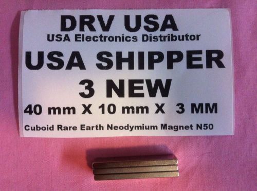 3 Pcs New 40 mm X 10 mm X  3 MM  Cuboid Rare Earth Neodymium Magnet N50 USA