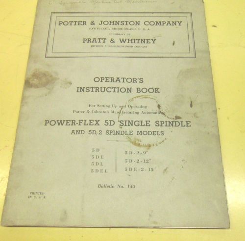 POTTER &amp; JOHNSTON 5D &amp; 5D-2 SPINDLE MODELS OPERATORS INSTRUCTION #1587