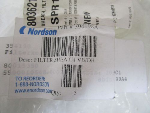 LOT OF 3 NORDSON FILTER SHEATH 394198A *NEW OUT OF BOX*