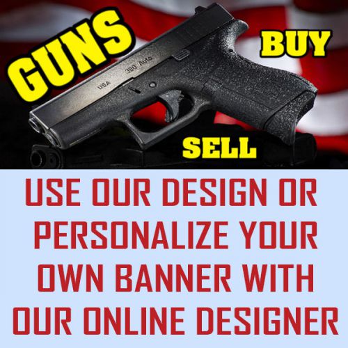 GUNS BUY SELL - HEAVYWEIGHT 3 x 8  FOOT  VINYL CUSTOM BANNER  guns buy sell guns