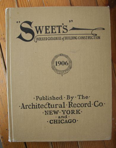 Sweet&#039;s Indexed Catalogue of Building Construction 1906 Architecture Design