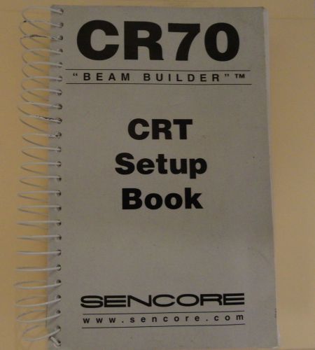 SENCORE CR70 BEAM BUILDER  SETUP BOOK, 363 PAGES - USED