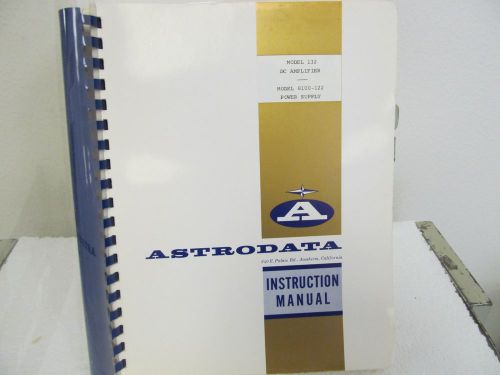 Astrodata 132, 8100-122 DC Amplifier/Power Supply Instruction Manual w/ Schemat