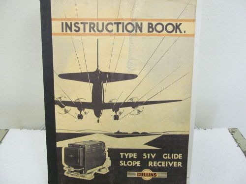 Collins Radio 51V Glide Slope Receiver Instruction Manual w/schematics