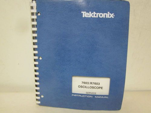 TEKTRONIX 7603/R7603 OSCILLOSCOPE SERVICE INSTRUCTION MANUAL 070-1429-00