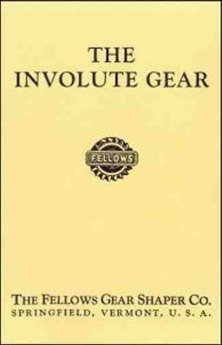 The involute gear explained by fellows gear shaper - 1936 - reprint for sale