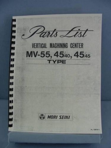 Mori Seiki MV-55 45/40 &amp; 45/45 CNC Vertical Machine Center Parts Manual