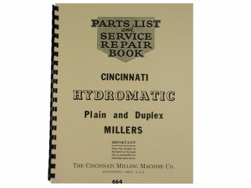 Cincinnati Hydromatic  Milling Machine  Service Manual &amp; Parts List  *664