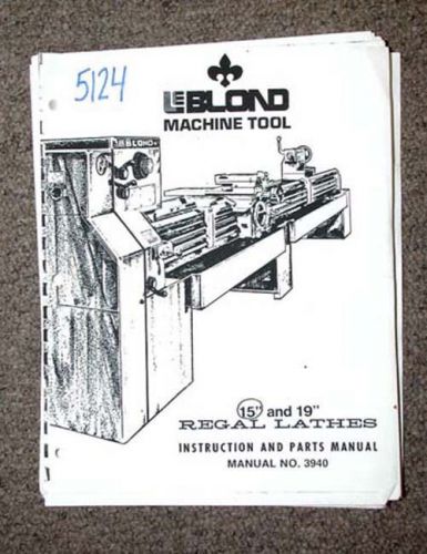 LeBlond Instruction&amp; Parts Manual for 15/19 inch Regal Lathes  #3940, Inv 5124