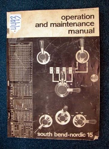 South Bend-Nordic 15 Operation and Maintenance Manual, INV 4493