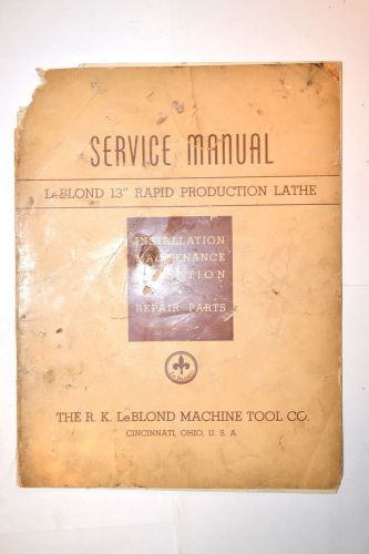 SERVICE MANUAL LeBLOND 13&#034; RAPID PRODUCTION LATHE 1942 #RR553 incomplete