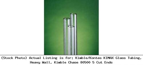 Kimble/Kontes KIMAX Glass Tubing, Heavy Wall, Kimble Chase 80500 5 Cut Ends