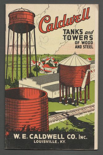 Caldwell Tank &amp; Tower Catalog No 47 W E Caldwell Co Louisville Ky 50 pages