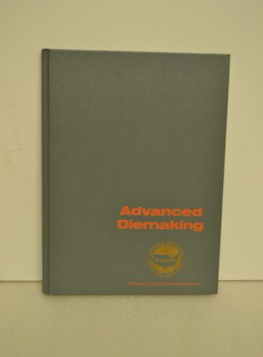 National tooling &amp; machining association advanced diemaking book 1967 (jrw #004) for sale