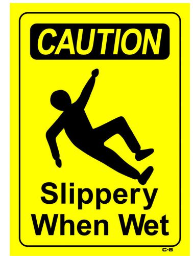 CAUTION SLIPPERY WHEN WET 10&#034;x14&#034; Sign C-8