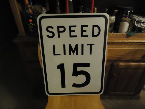 SPEED LIMIT 15 M.P.H. SIGN, GREAT FOR PARKING LOTS MOBILE HOME PARKS, NICE!