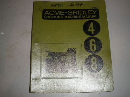 Acme-Gridley 4,6,8 Spindle Chuckers Operation Manual