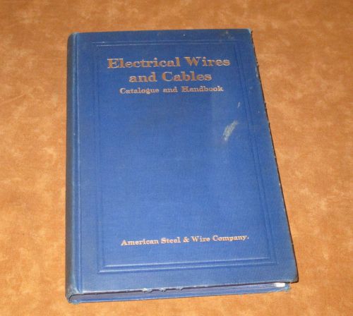 ANTIQUE CATALOG &amp; HANDBOOK OF ELECTRICAL WIRES AND CABLES - 1910