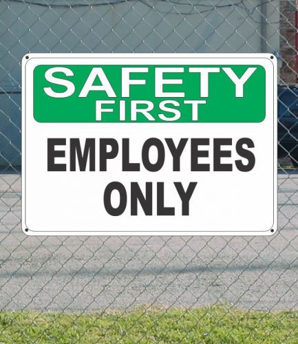 Safety first employees only - osha sign 10&#034; x 14&#034; for sale