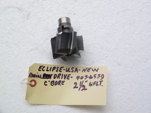 Eclipse -radial  drive counterbore -machinist  4036539 6 flt. 2 1/2&#034; new for sale