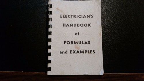 ELECTRICIAN&#039;S HANDBOOK OF FORMULAS AND EXAMPLES 1972 SPIRAL