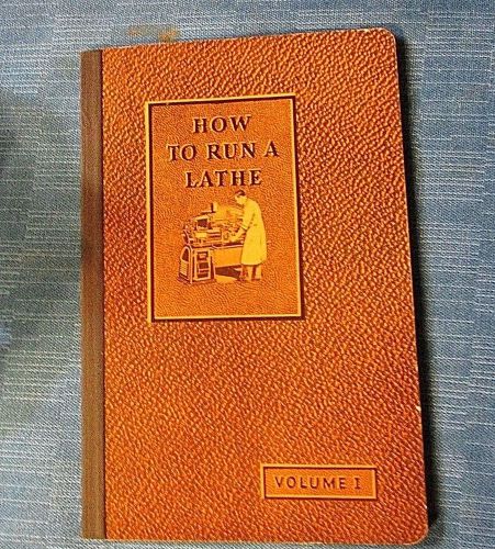 South bend lathe works book - &#034;how to run a lathe&#034; volume 1,  1944 for sale