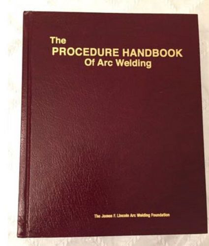 The Procedure Handbook Of Arc Welding 14th Edition by The James F. Lincoln