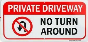 PRIVATE driveway NO TURN AROUND ~ Sign~