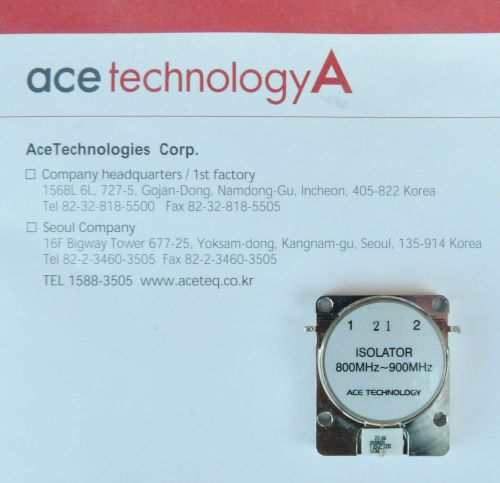 NEW ACE TECHNOLOGIES TECHNOLOGY A ISOLATOR 800MHZ~900MHZ RF COAXIAL CIRCULATOR