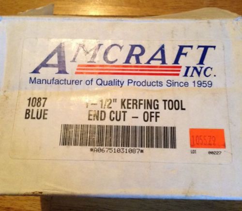 Amcraft 1087 Blue 1.5&#034; Kerfing Tool End Cut