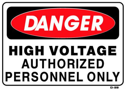DANGER HIGH VOLTAGE AUTHORIZED PERSONNEL ONLY  10&#034;x14&#034; Sign D-29