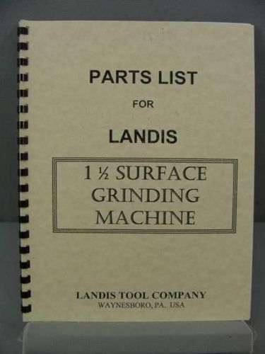 Landis No. 1  1/2  Surface Grinder Parts List Manual