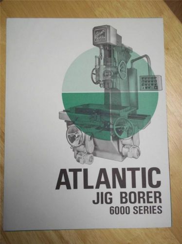 Vtg Atlantic Machine Tool Works Catalog~Model 6000 Series Jig Borer~Brochure