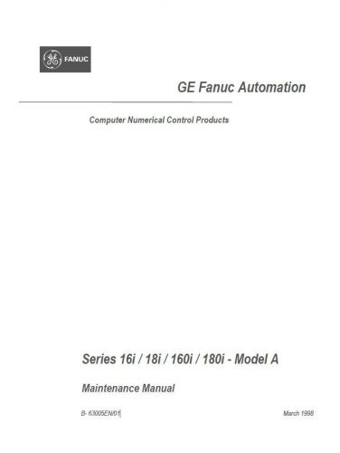 Fanuc Maintenance Manual Series 16i, 18i, 160i, 180i - Model A B-63005EN/01