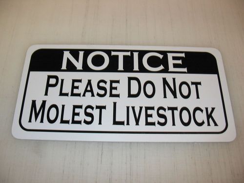 PLEASE DO NOT MOLEST LIVESTOCK Sign 4 Texas Farm &amp; Ranch Barn Country Club Track
