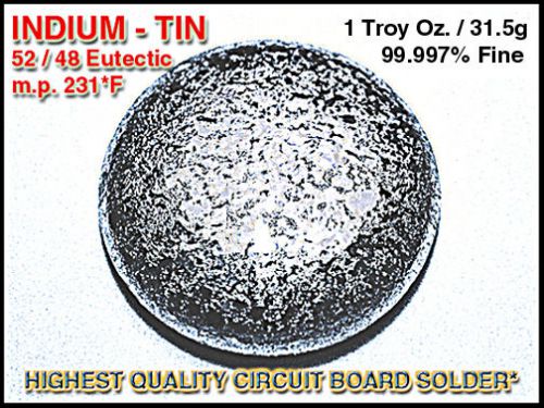 INDIUM-TIN 52/48 Eutectic Solder Alloy mp.231°F 31gram Aerospace Purity 99.9%+