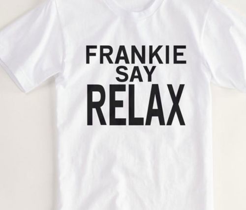 Frankie Say Relax Shirt