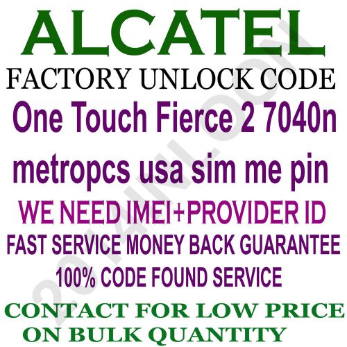 Alcatel unlock code one touch fierce 2 7040n metropcs usa sim me pin for sale